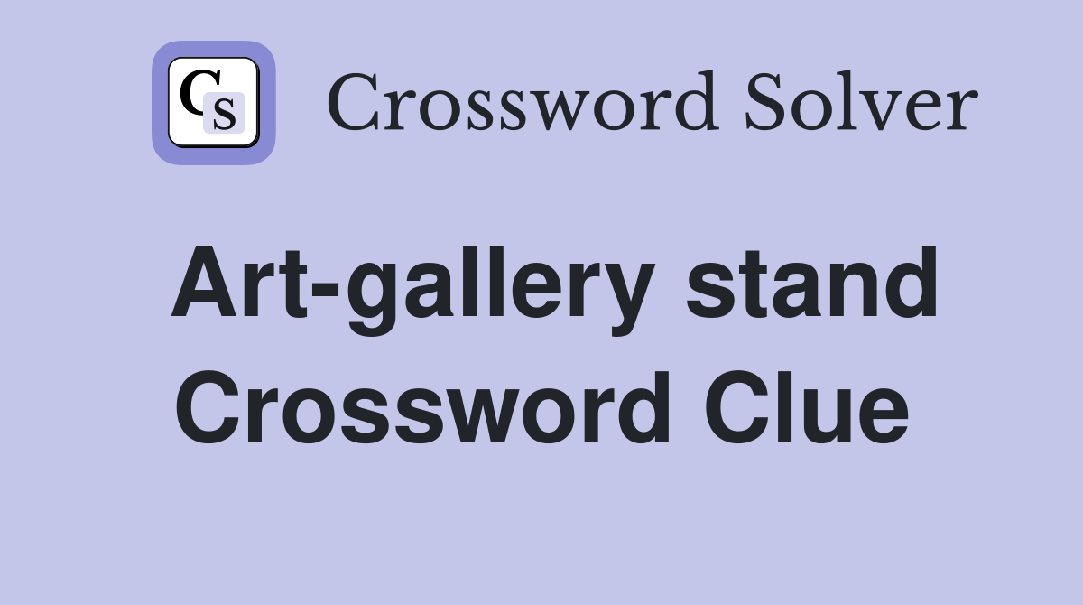Art-gallery stand Crossword Clue