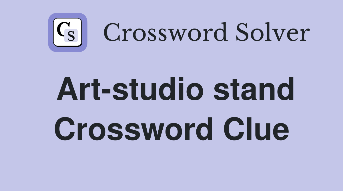 Art-studio stand Crossword Clue