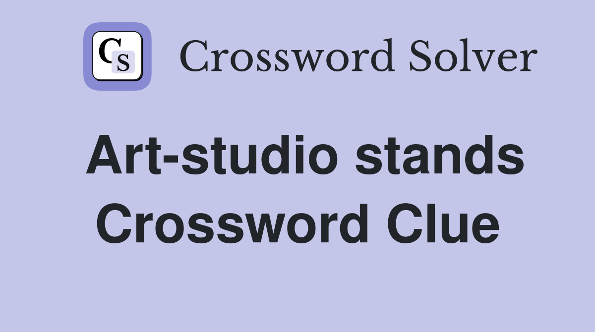 Art-studio stands Crossword Clue