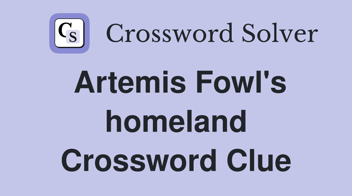 Artemis Fowl's homeland Crossword Clue