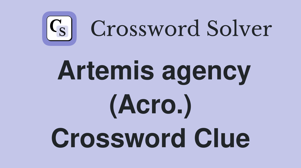 Artemis agency (Acro.) Crossword Clue