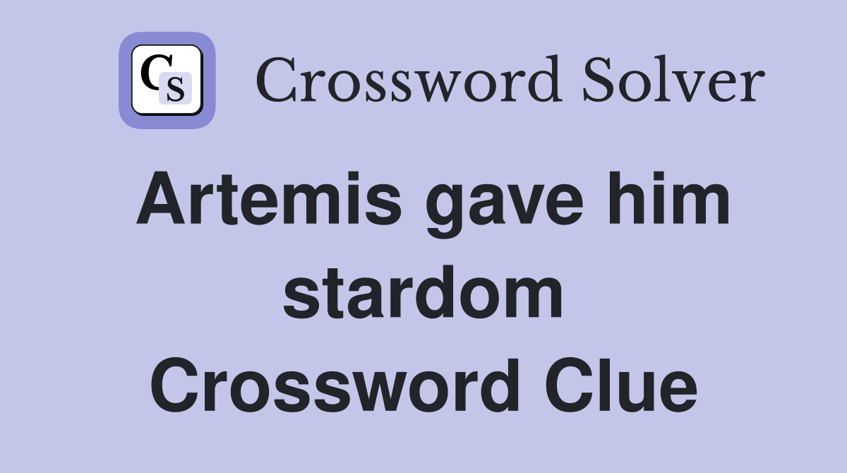 Artemis gave him stardom Crossword Clue