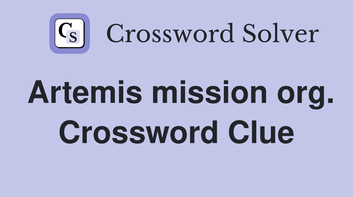 Artemis mission org. Crossword Clue
