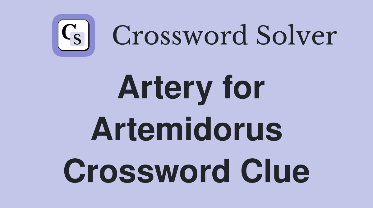 Artery for Artemidorus Crossword Clue