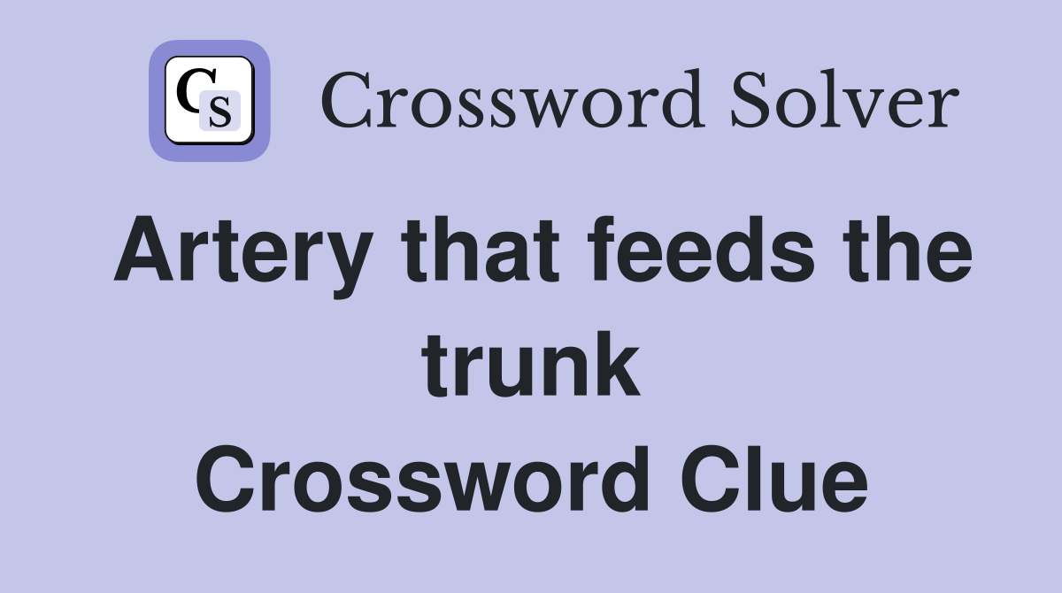 Artery that feeds the trunk Crossword Clue