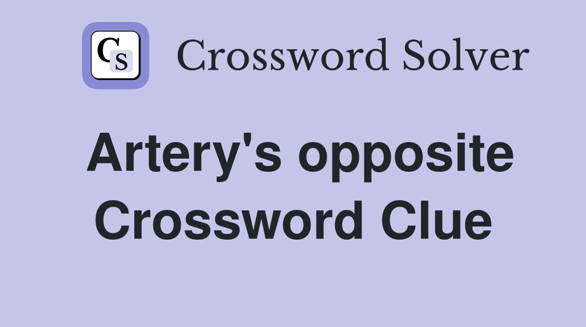 Artery's opposite Crossword Clue
