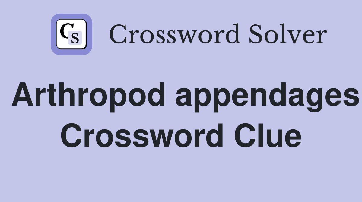 Arthropod appendages Crossword Clue