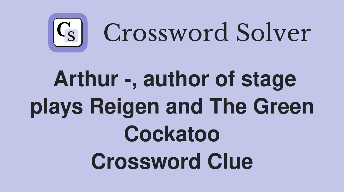 Arthur author of stage plays Reigen and The Green Cockatoo