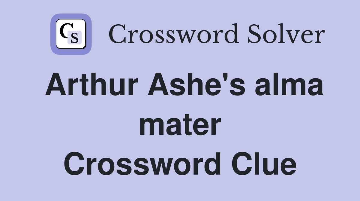 Arthur Ashe #39 s alma mater Crossword Clue Answers Crossword Solver
