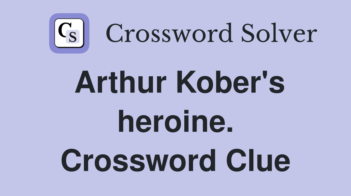 Arthur Kober's heroine. Crossword Clue