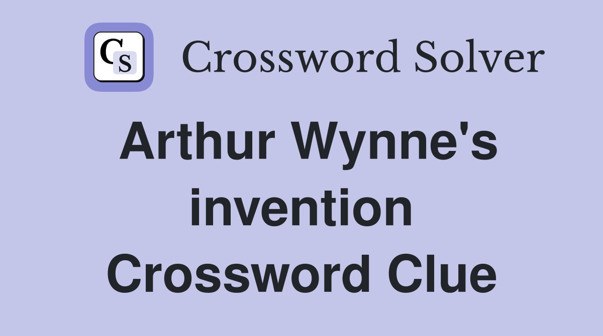 Arthur Wynne's invention Crossword Clue