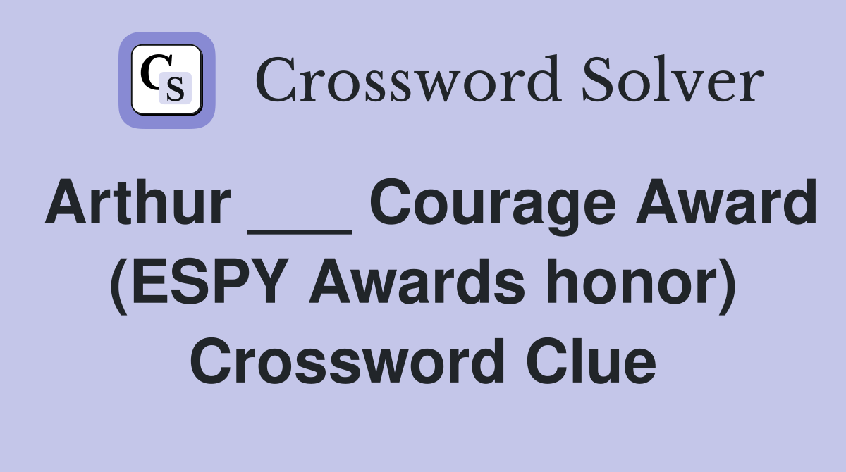 Arthur ___ Courage Award (ESPY Awards honor) Crossword Clue