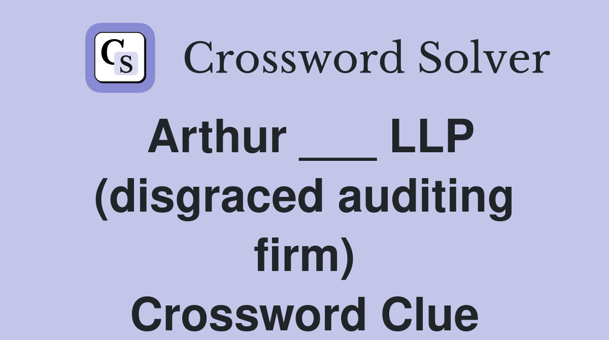 Arthur ___ LLP (disgraced auditing firm) Crossword Clue
