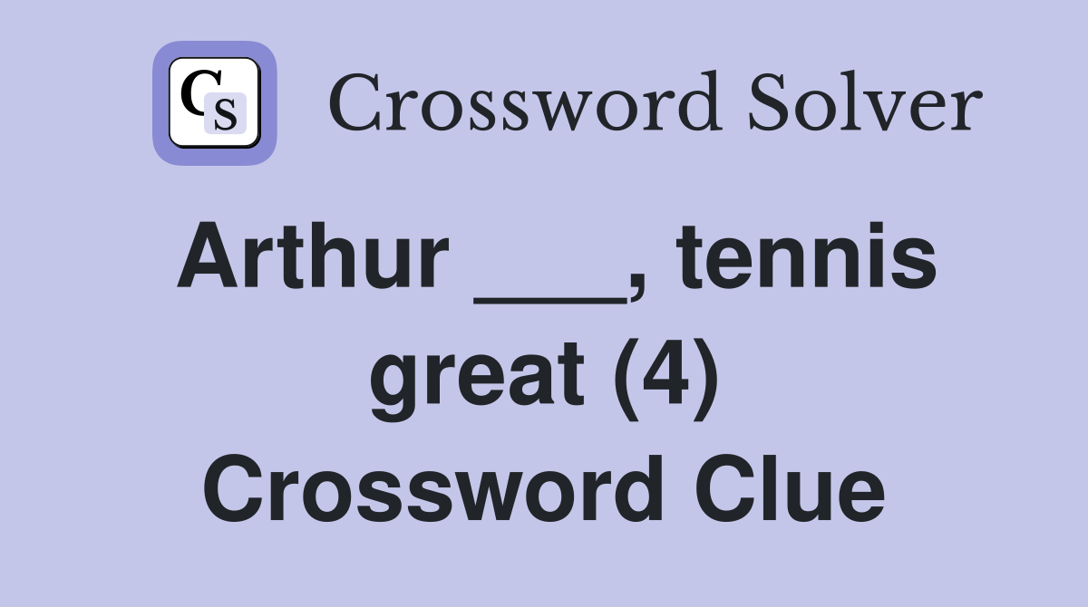 Arthur ___, tennis great (4) Crossword Clue