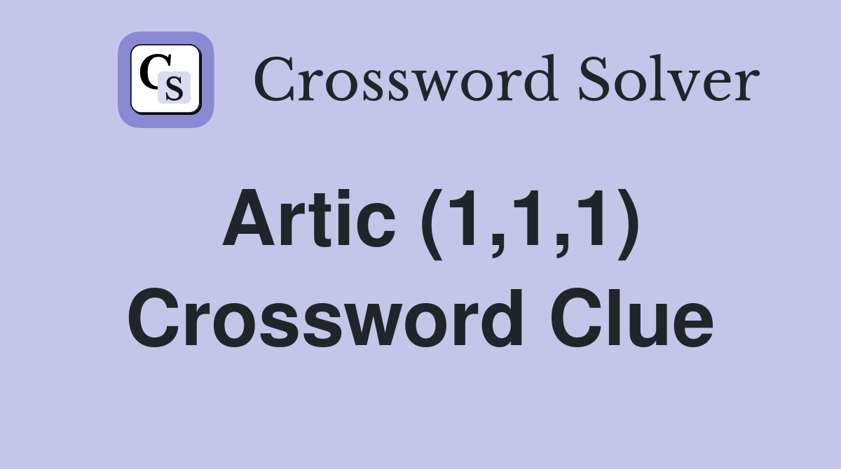Artic (1,1,1) Crossword Clue