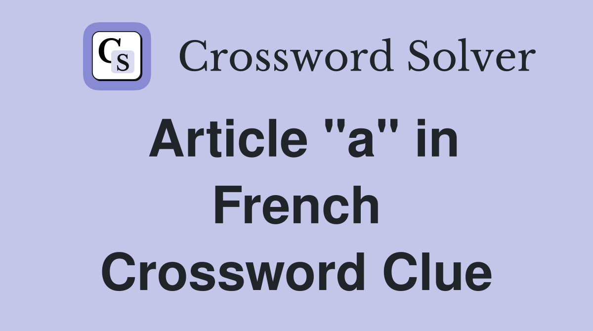 Article "a" in French Crossword Clue