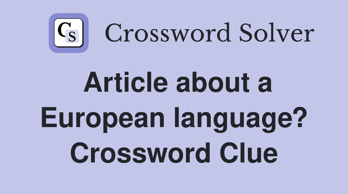 Article about a European language? Crossword Clue