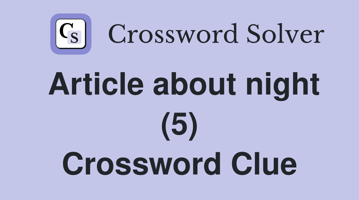 Article about night (5) Crossword Clue