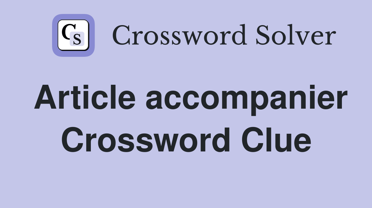 Article accompanier Crossword Clue