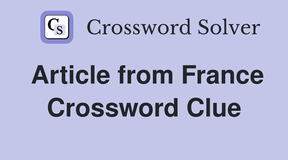 Article from France Crossword Clue