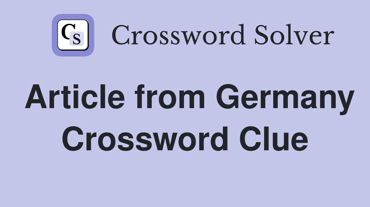 Article from Germany Crossword Clue