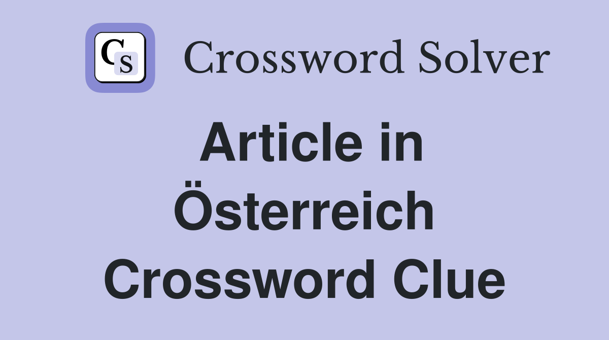 Article in Österreich Crossword Clue