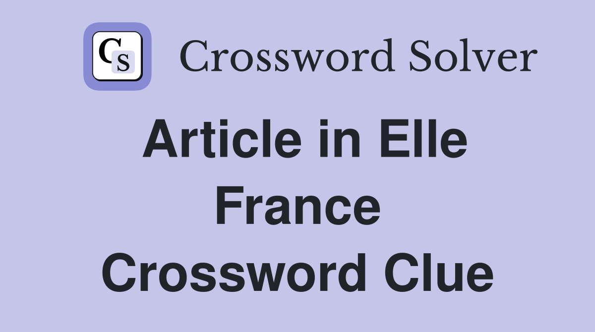 Article in Elle France Crossword Clue