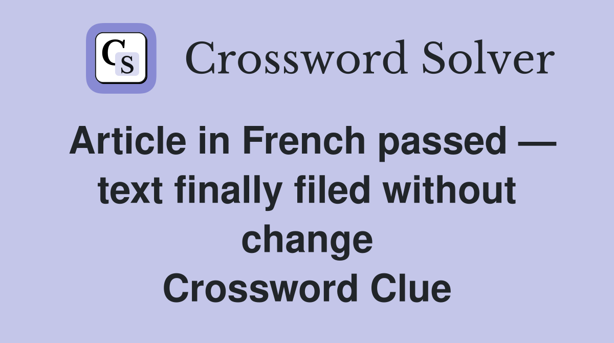 Article in French passed text finally filed without change