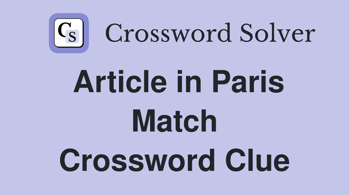 Article in Paris Match Crossword Clue