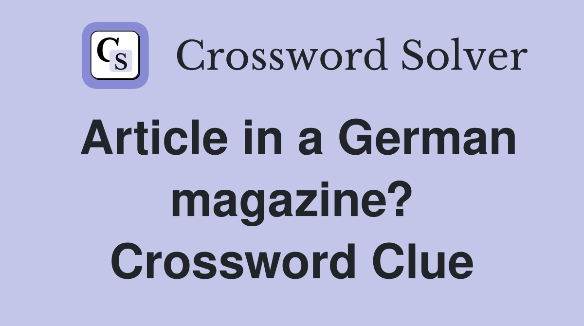 Article in a German magazine? Crossword Clue