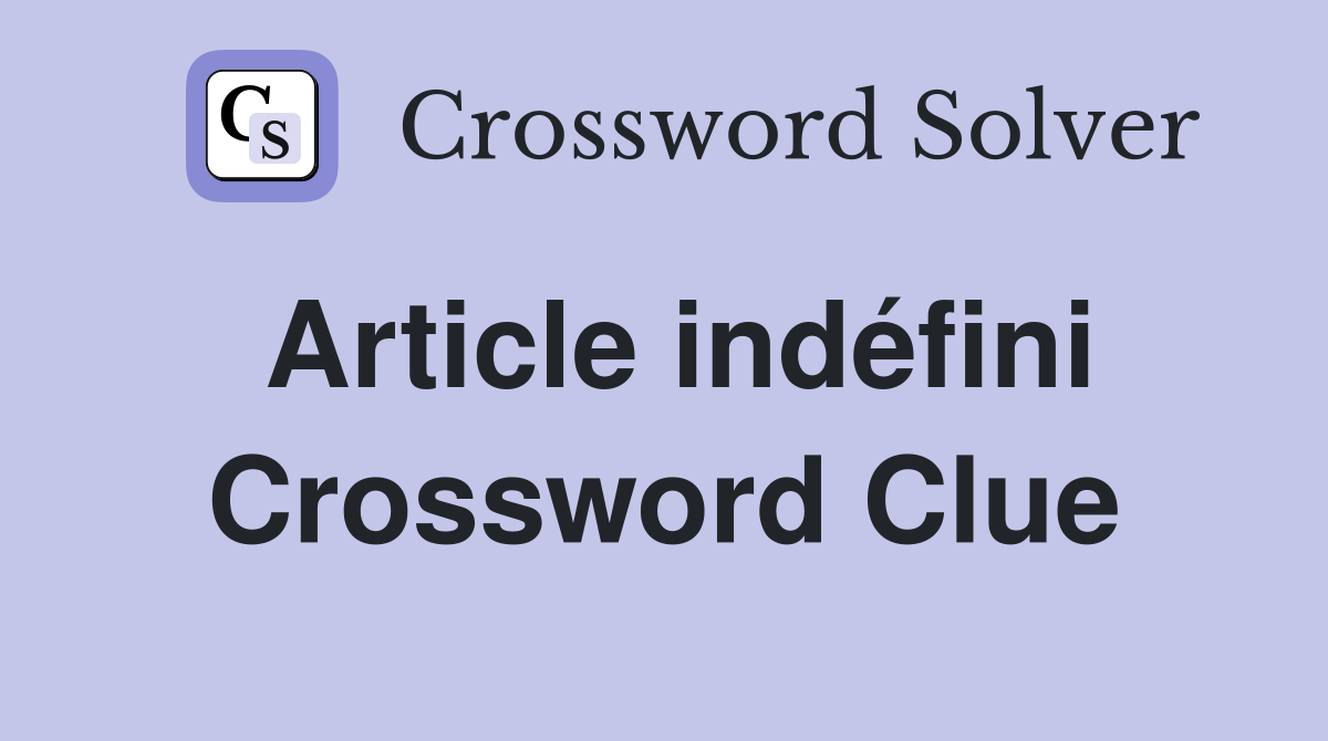 Article indéfini Crossword Clue