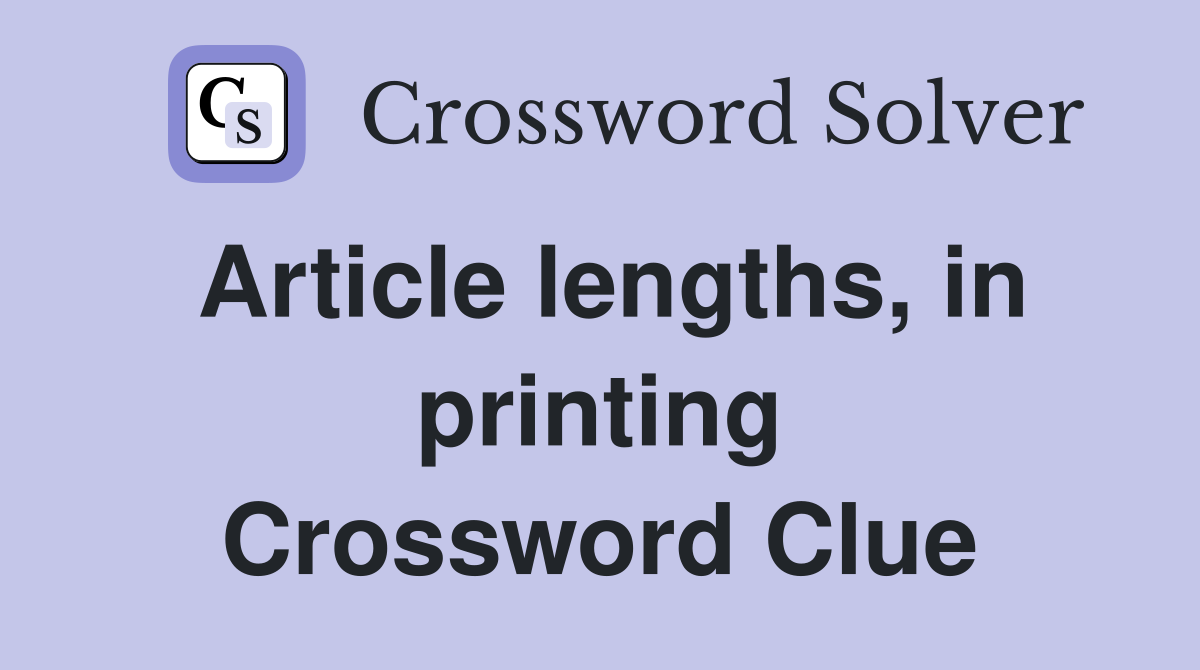 Article lengths, in printing Crossword Clue