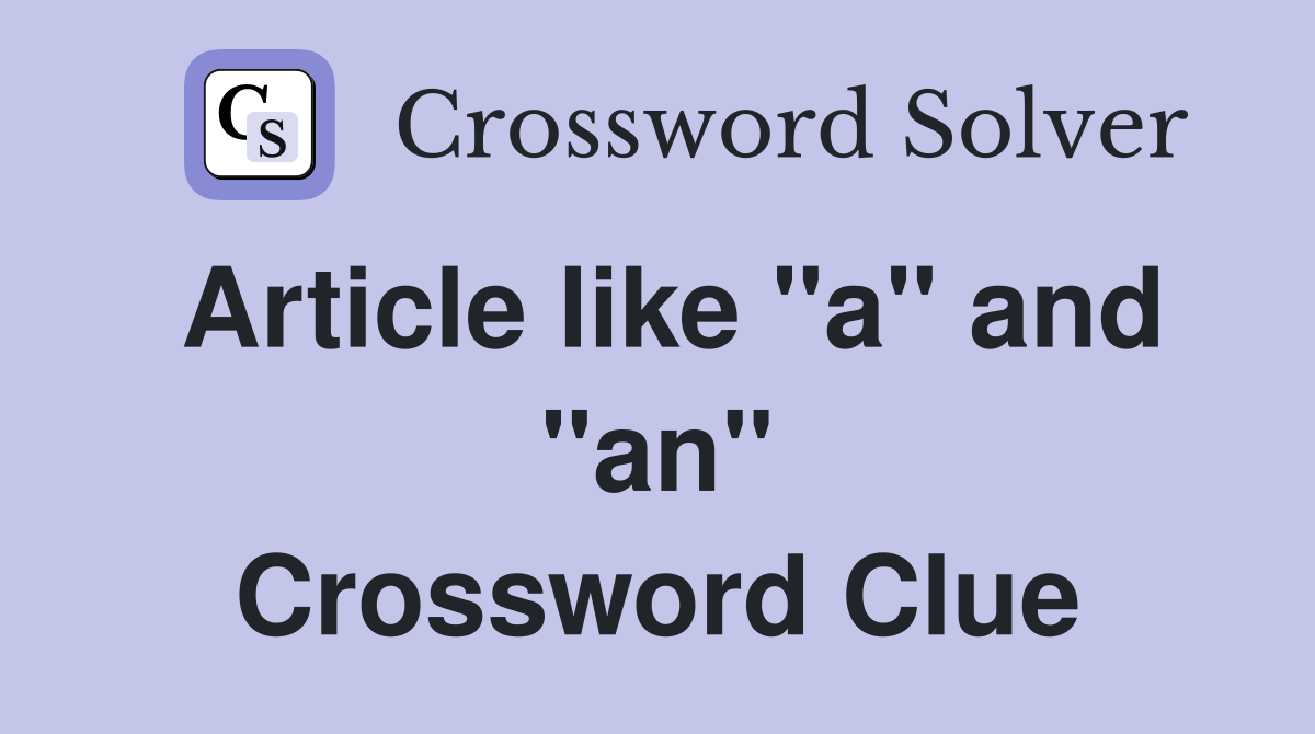 Article like "a" and "an" Crossword Clue