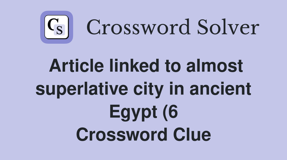 Article linked to almost superlative city in ancient Egypt (6 Article linked to almost superlative city in ancient Egypt (6