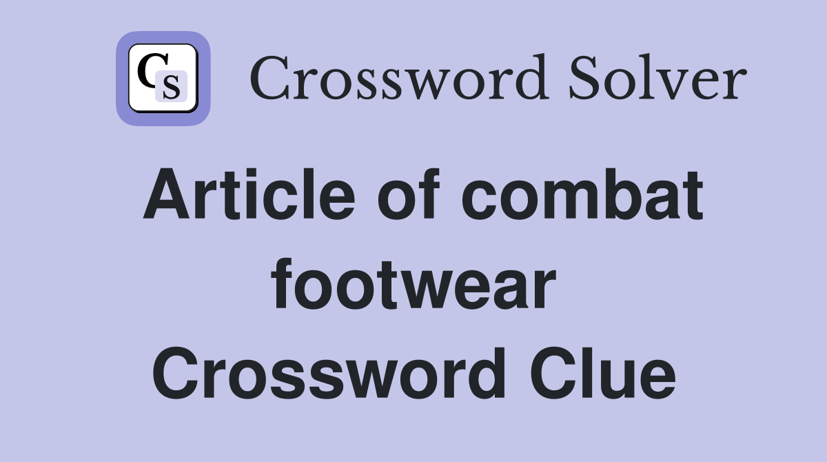Article of combat footwear Crossword Clue