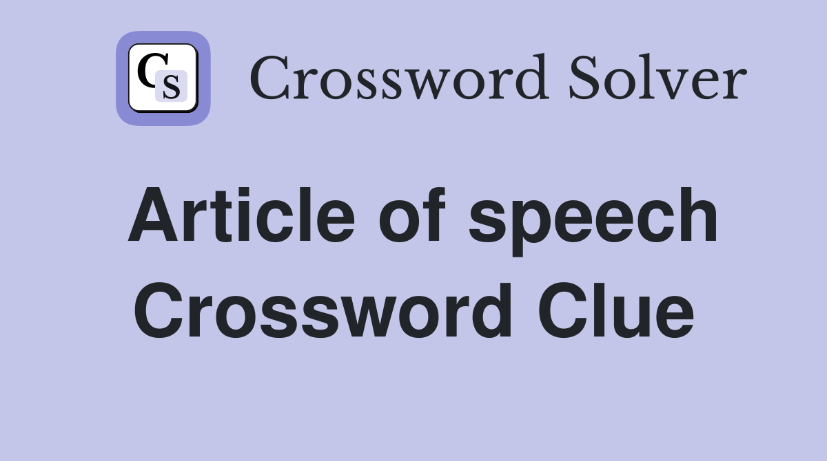 Article of speech Crossword Clue