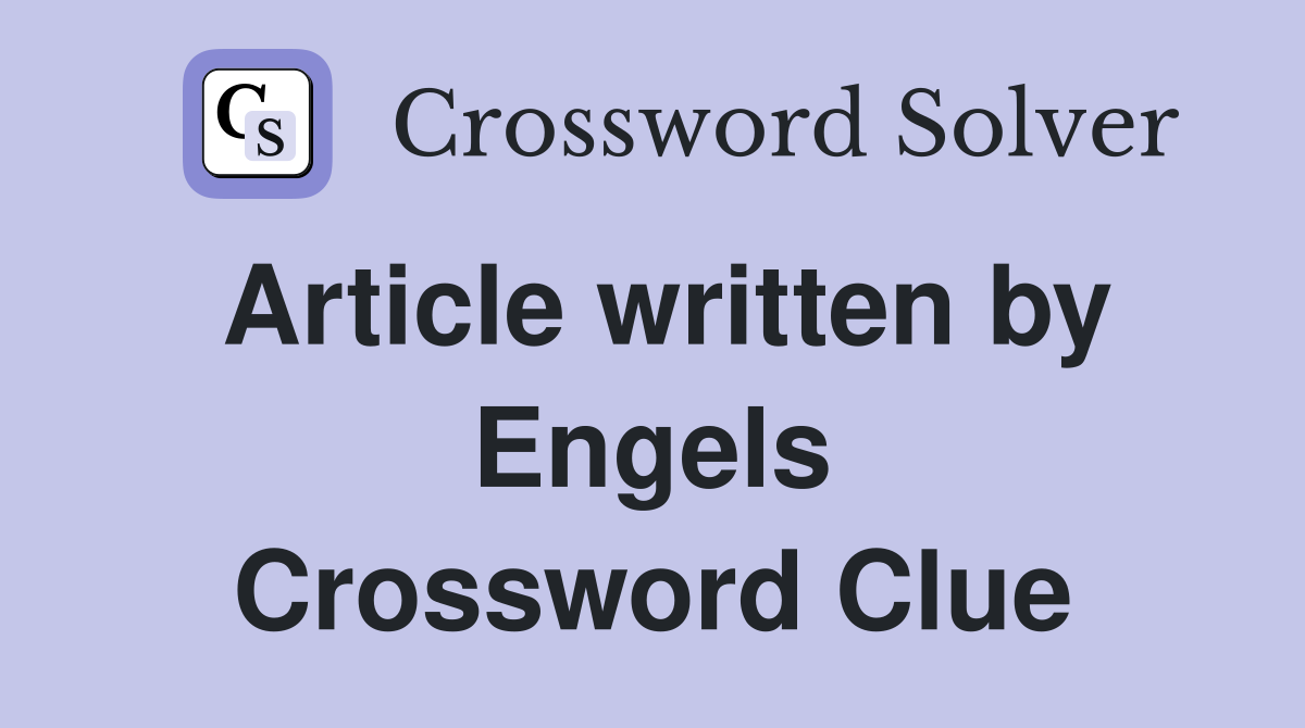 Article written by Engels Crossword Clue