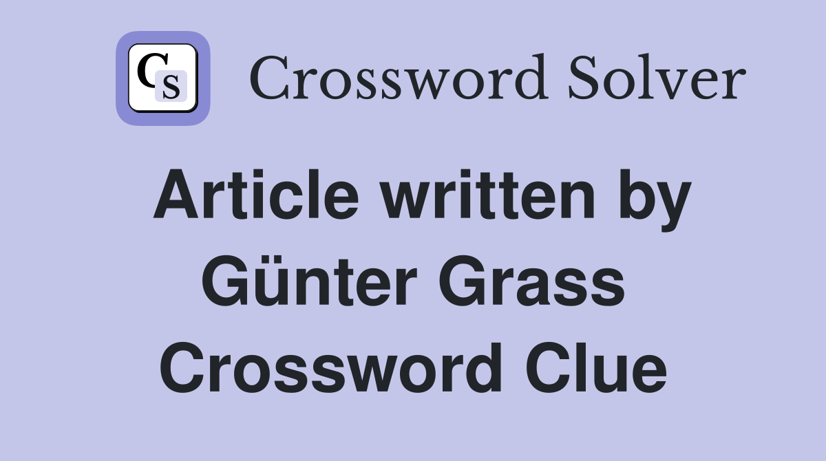 Article written by Günter Grass Crossword Clue