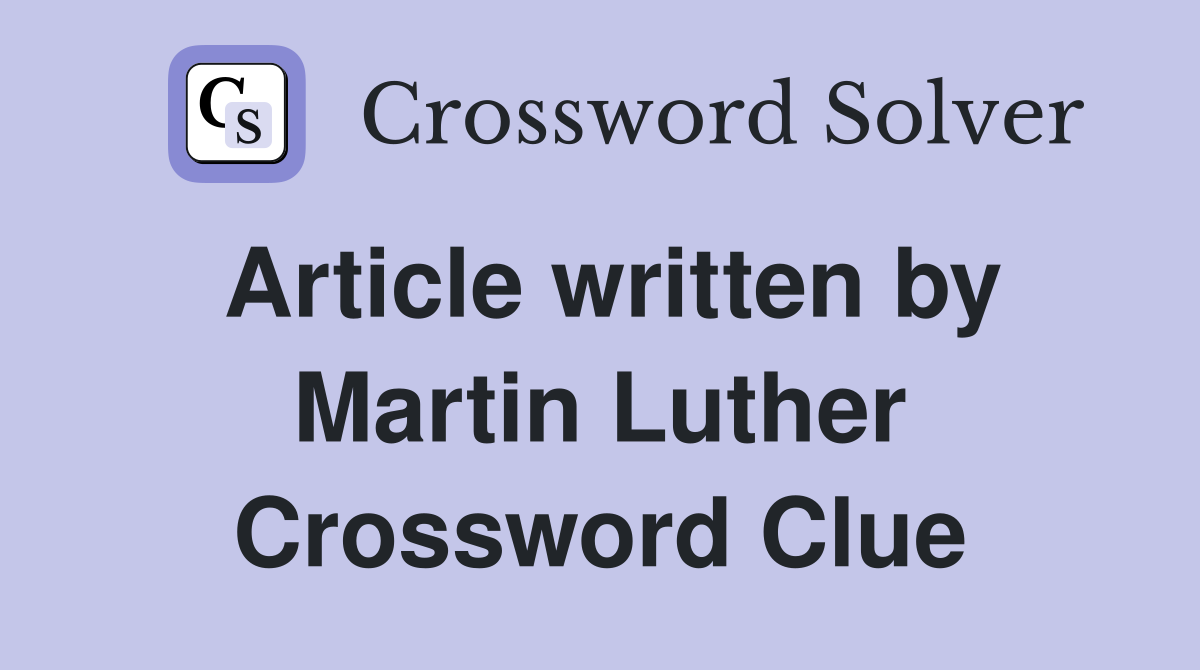 Article written by Martin Luther Crossword Clue