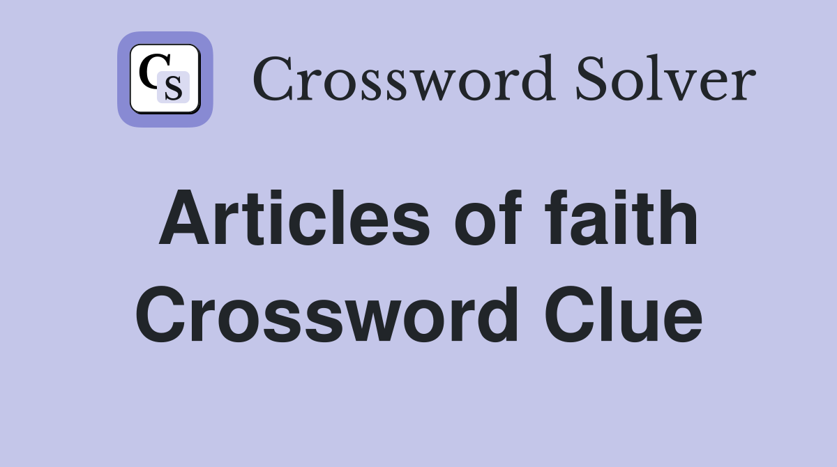 Articles of faith Crossword Clue