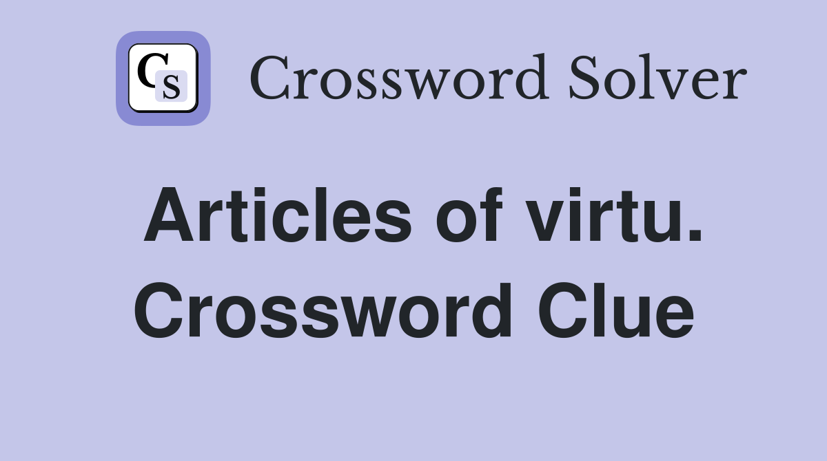Articles of virtu. Crossword Clue