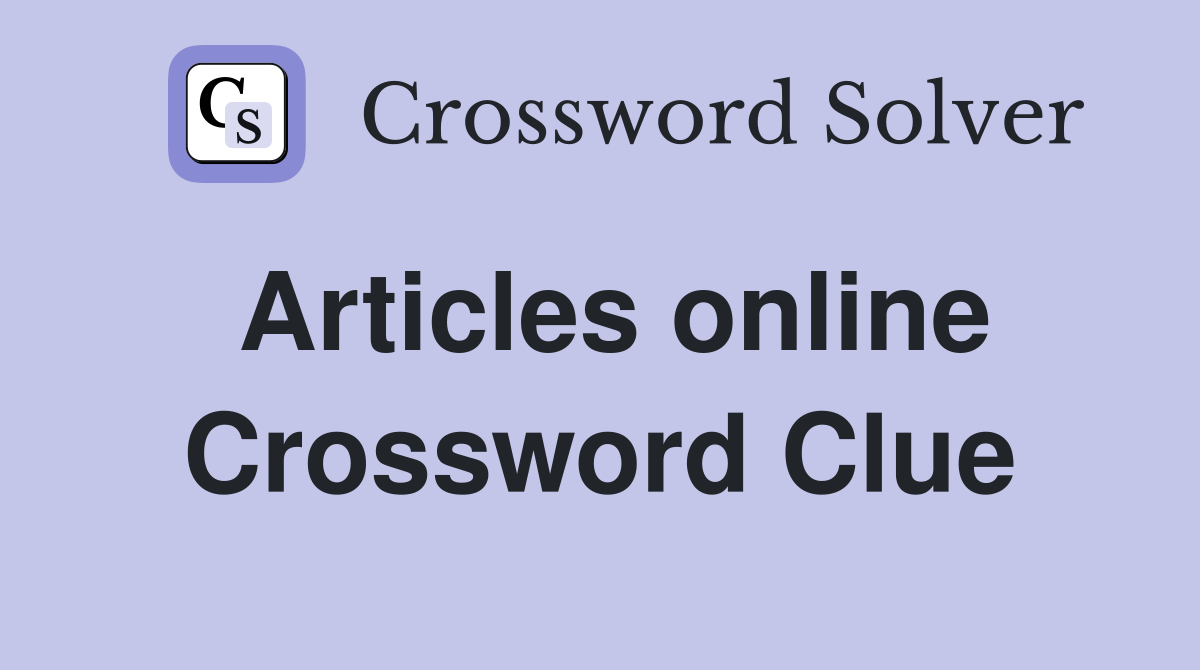 Articles online Crossword Clue