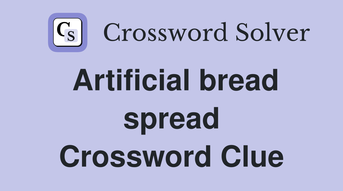 Artificial bread spread Crossword Clue