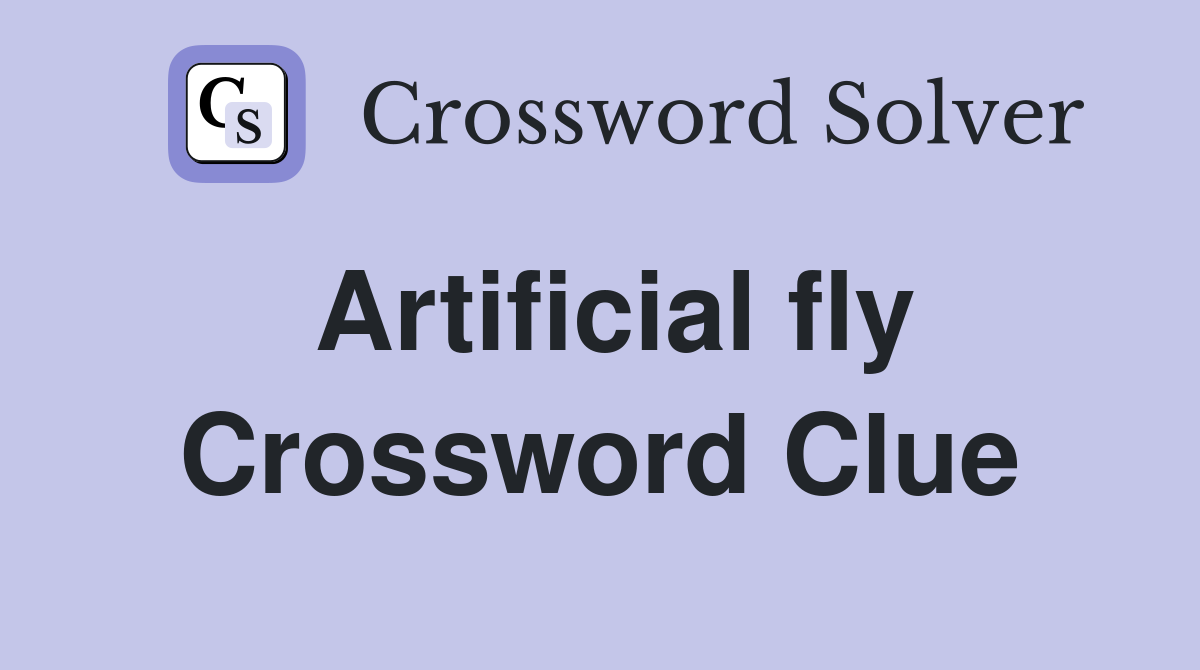 Artificial fly Crossword Clue