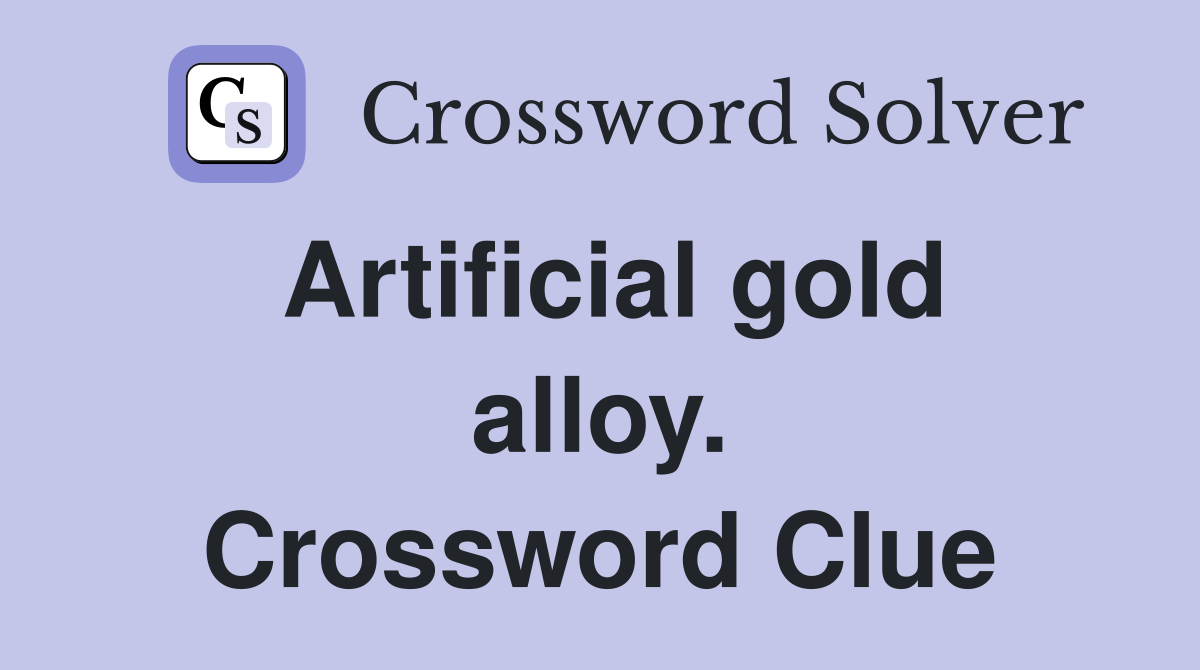 Artificial gold alloy. Crossword Clue