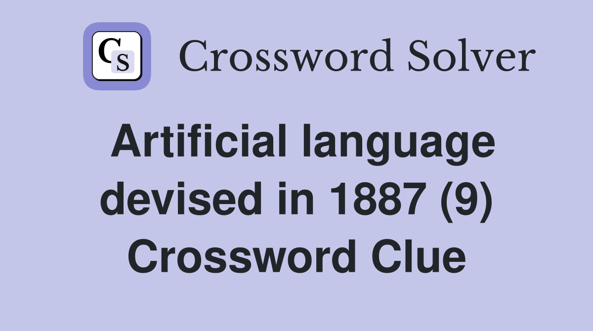 Artificial language devised in 1887 (9) Crossword Clue
