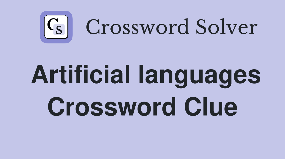 Artificial languages Crossword Clue