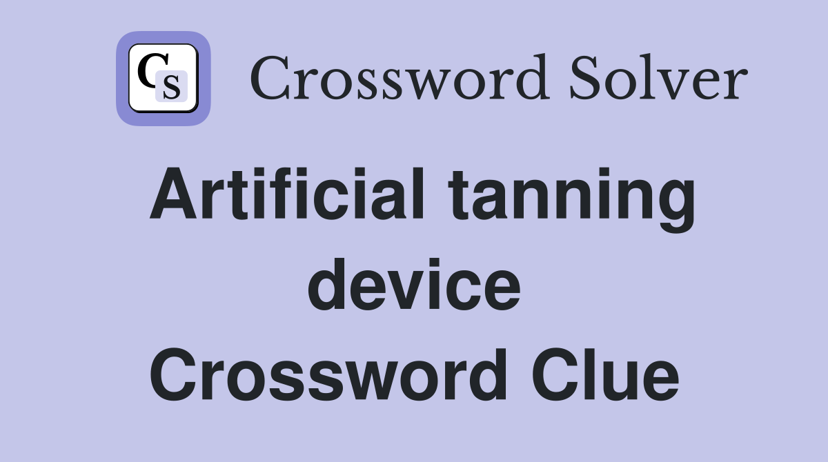 Artificial tanning device Crossword Clue