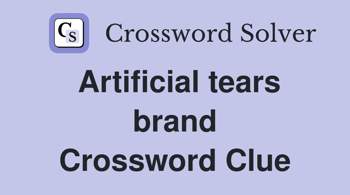 Artificial tears brand Crossword Clue