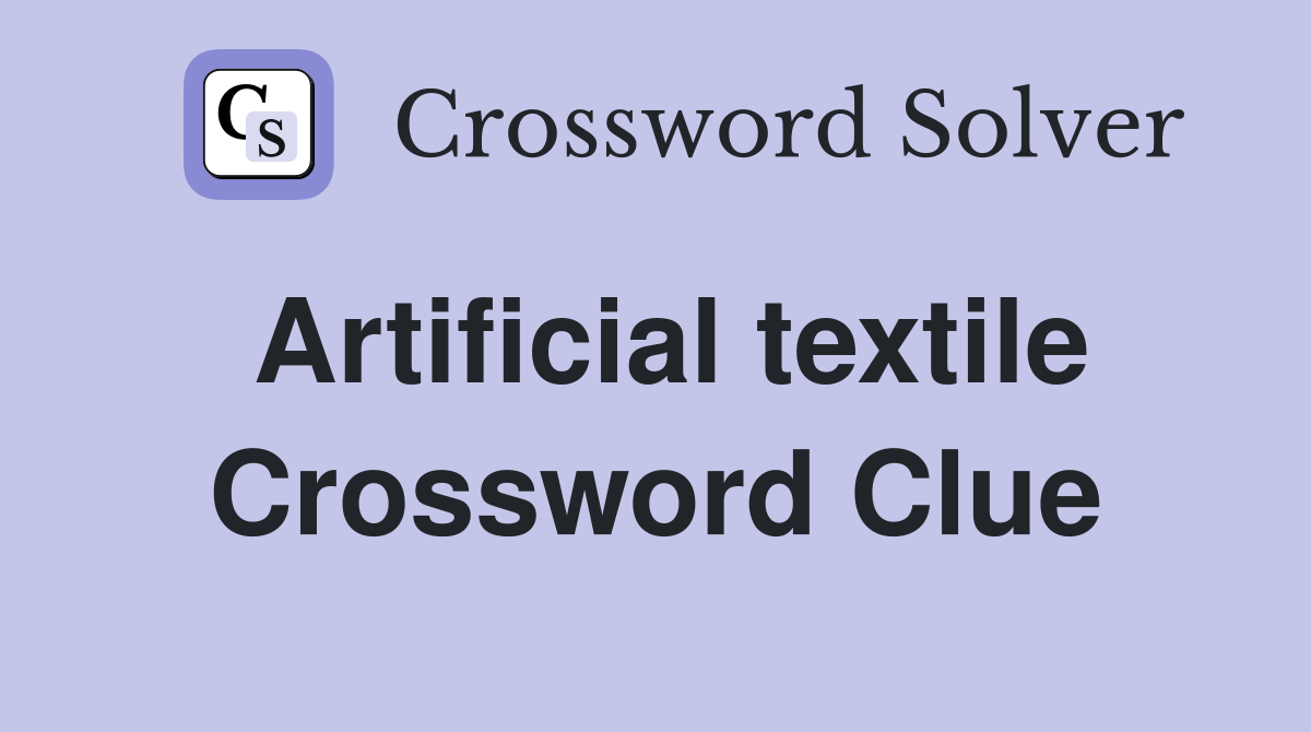 Artificial textile Crossword Clue